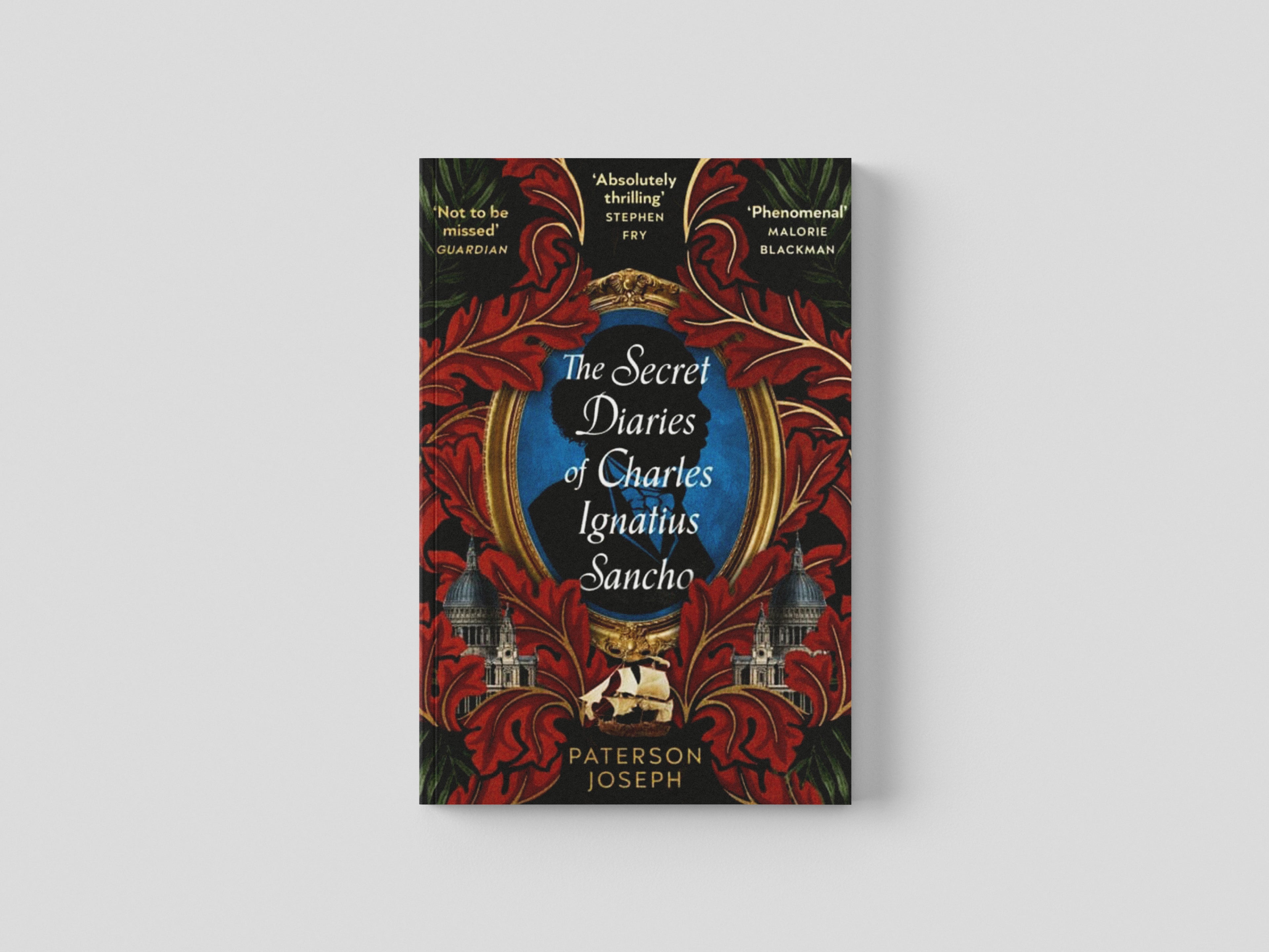 The Secret Diaries of Charles Ignatius Sancho by Paterson Joseph; 9780349702377