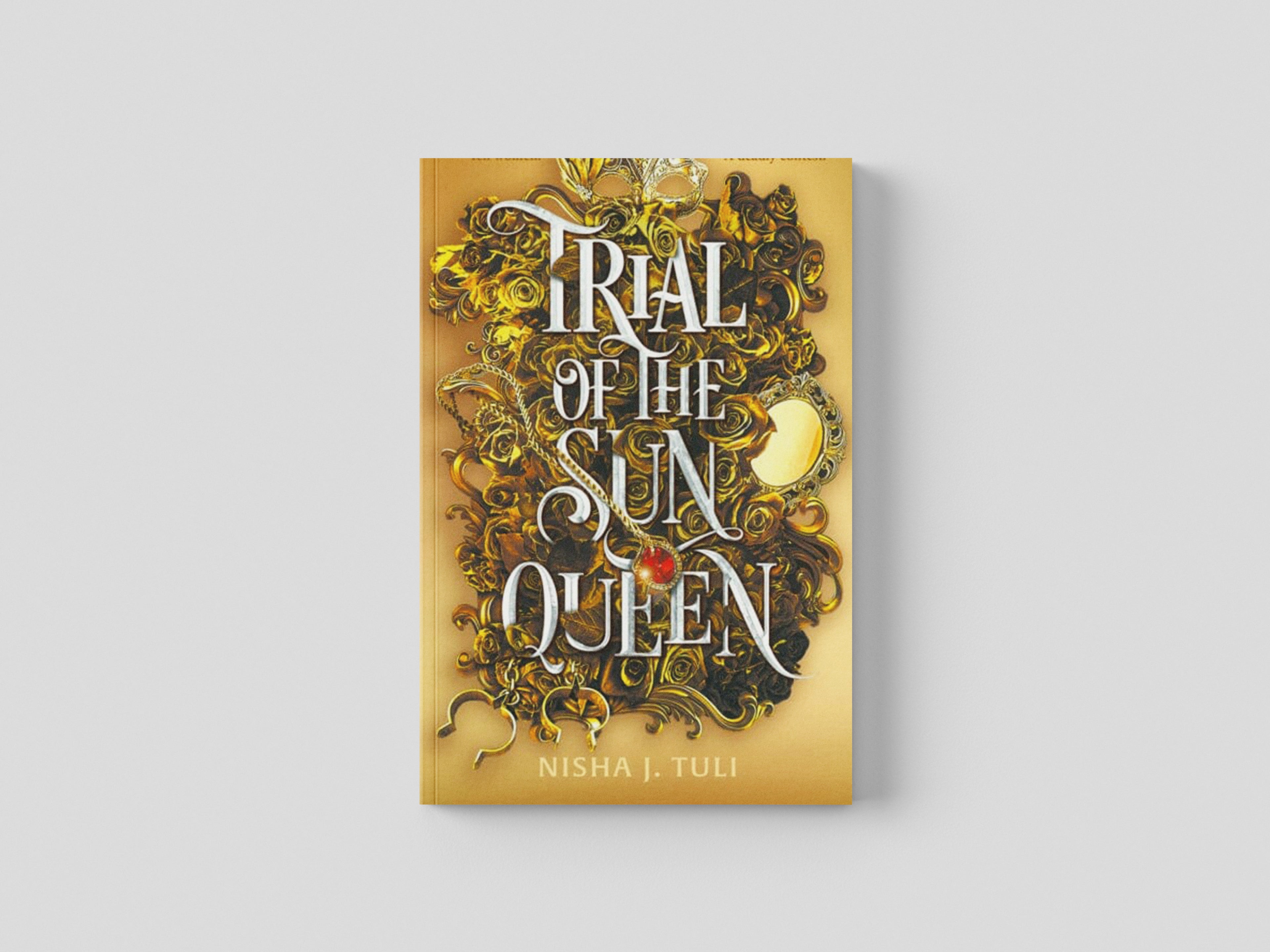 Trial of the Sun Queen by Nisha J. Tuli; 9780356523378