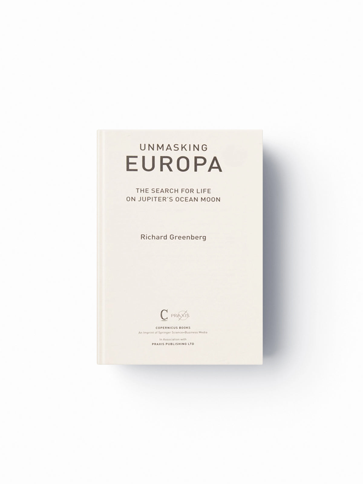 Unmasking Europa by Richard Greenberg; 9780387479361