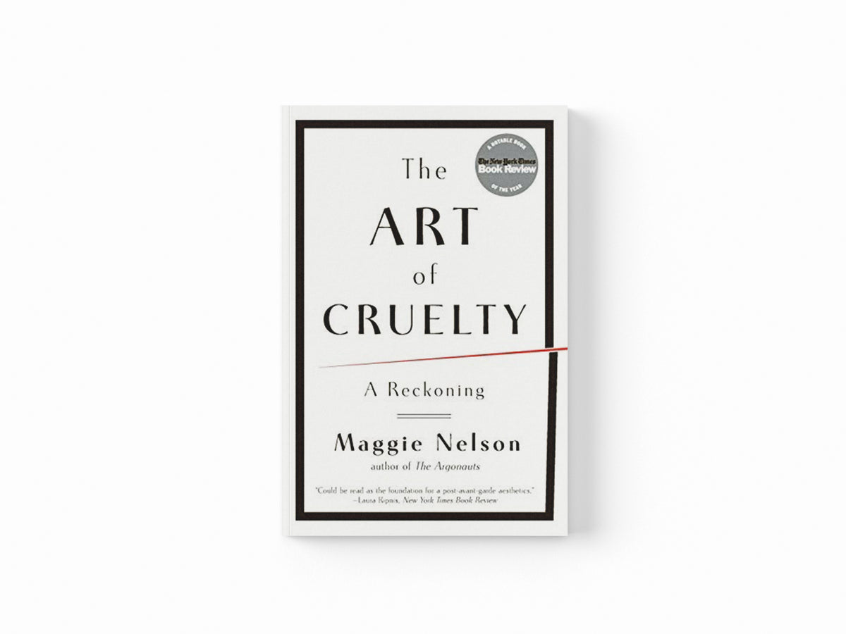 The Art of Cruelty by Maggie  Nelson; 9780393343144