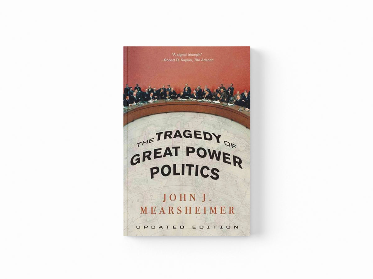 The Tragedy of Great Power Politics by John J.  Mearsheimer; 9780393349276