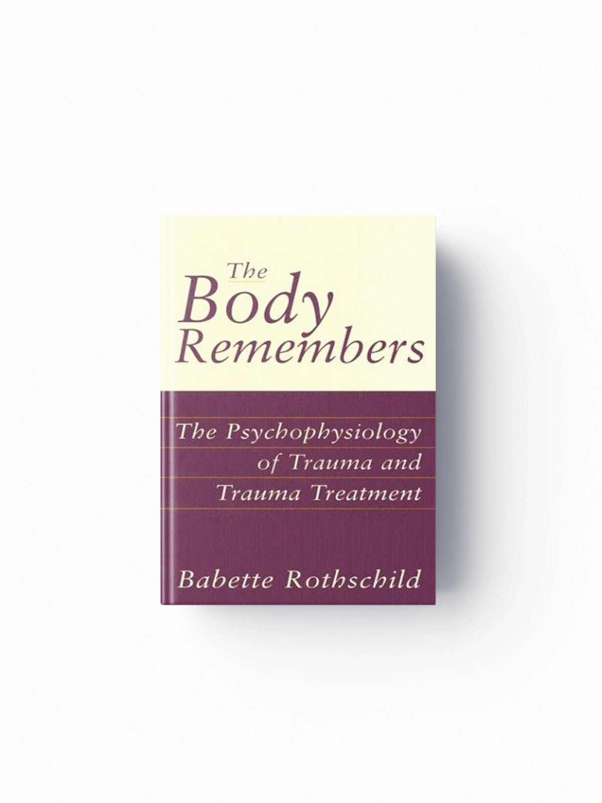 The Body Remembers by Babette Rothschild; 9780393703276