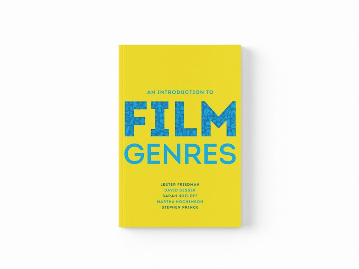 An Introduction to Film Genres by David  Desser; Stephen  Prince; Sarah  Kozloff; Martha Nochimson; Lester  Friedman; 9780393930191