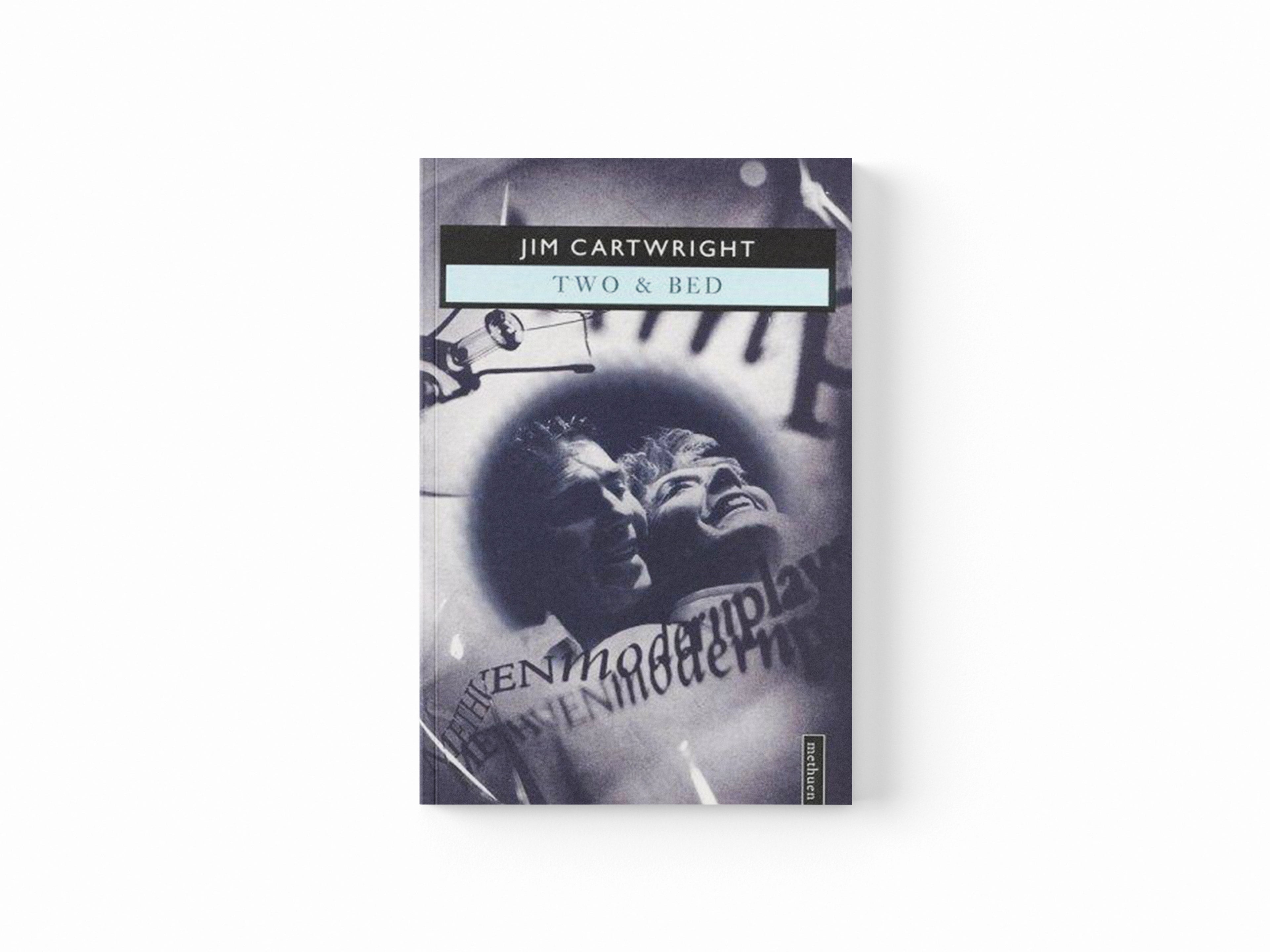 'Two' & 'Bed' by Jim  Cartwright; 9780413683304