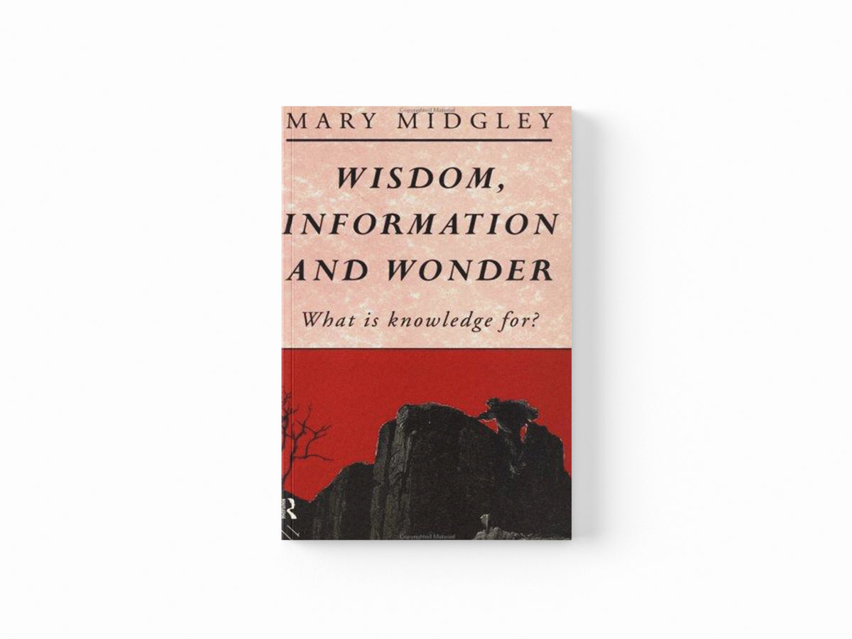 Wisdom, Information and Wonder by Mary Midgley; 9780415028301