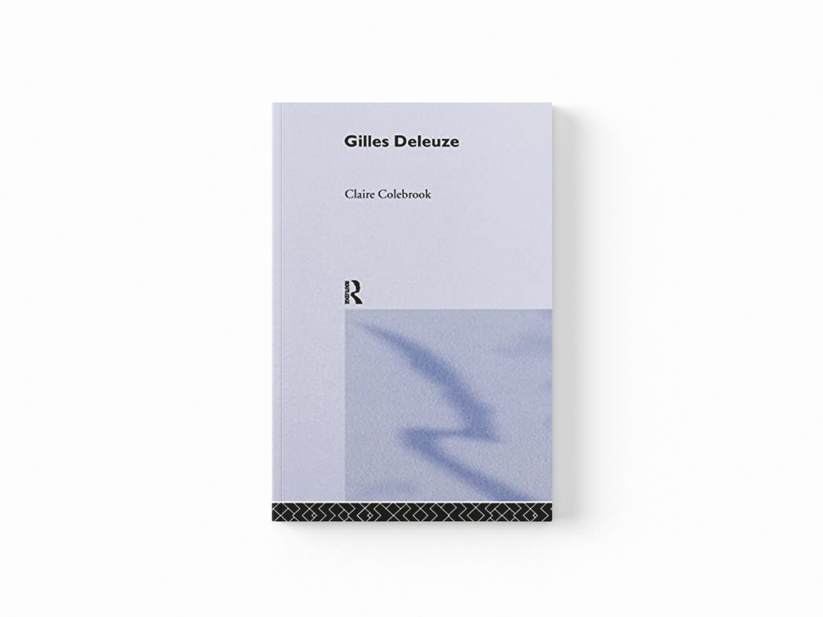 Gilles Deleuze by Claire  Colebrook; 9780415246347