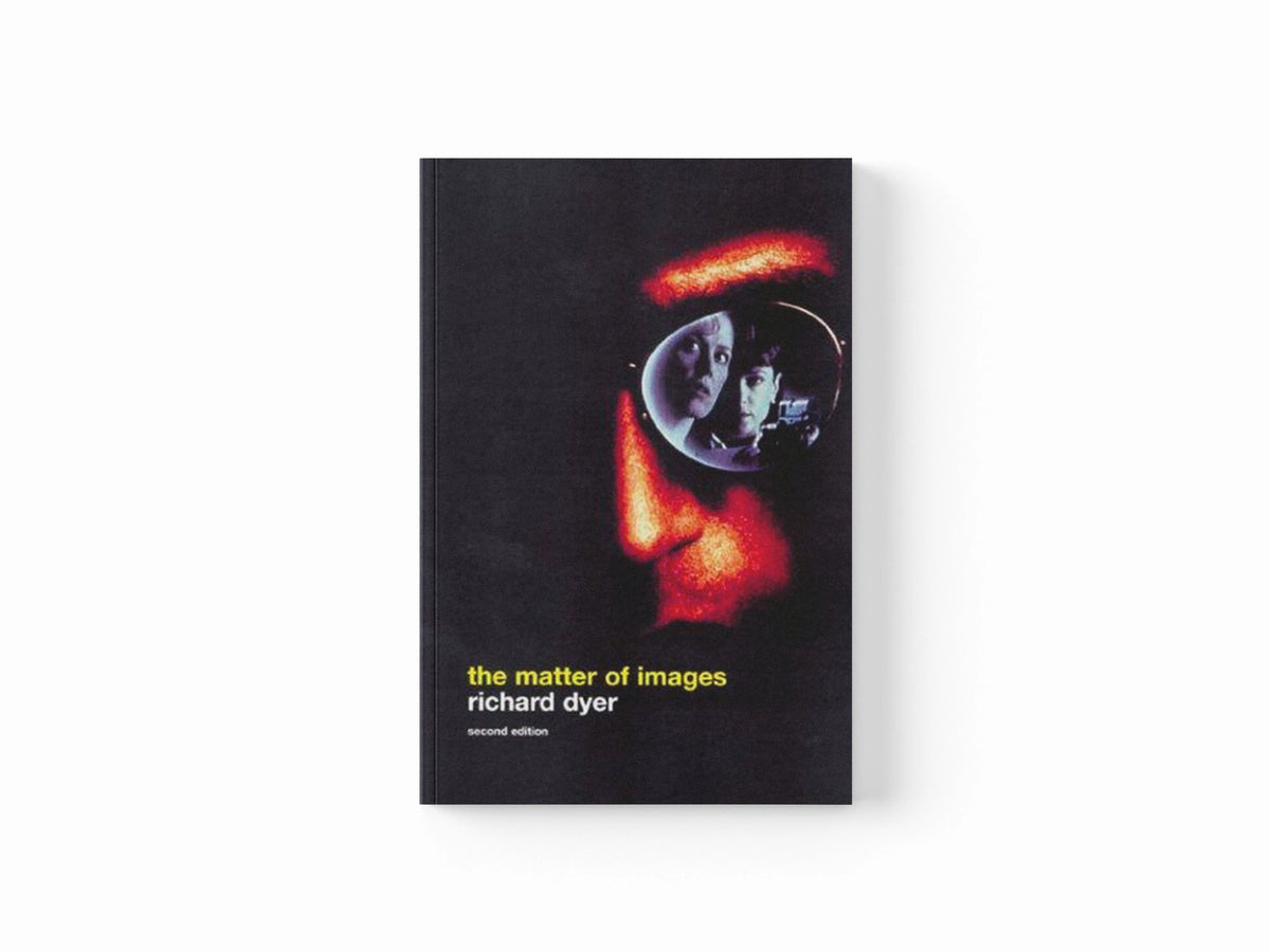The Matter of Images by Richard Dyer; 9780415254953