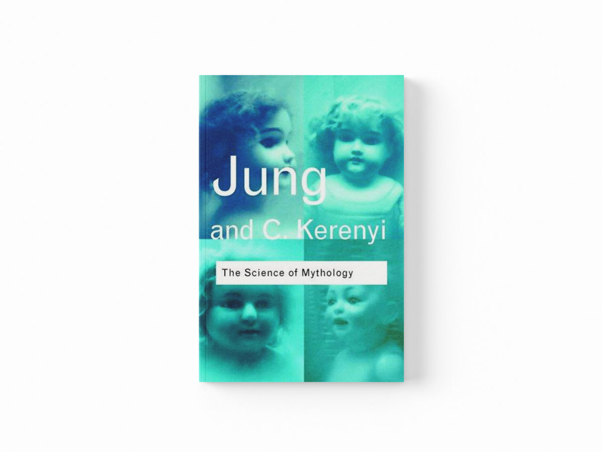 The Science of Mythology by C. G. Jung; C. Kerenyi; 9780415267427