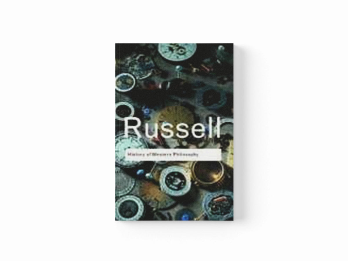 History of Western Philosophy by Bertrand Russell; 9780415325059