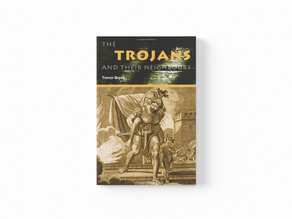 The Trojans & Their Neighbours by Trevor  Bryce; 9780415349550