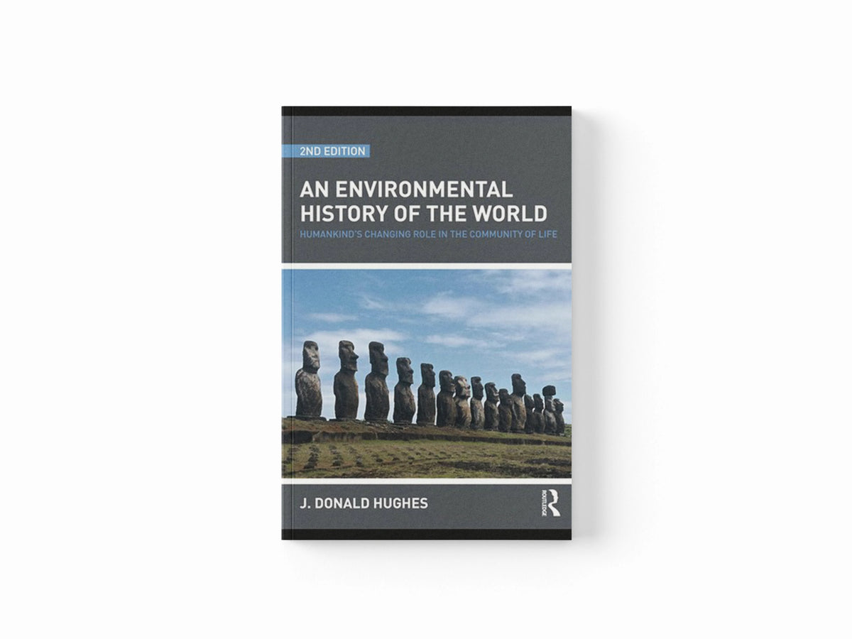 An Environmental History of the World by J. Donald Hughes; 9780415481502