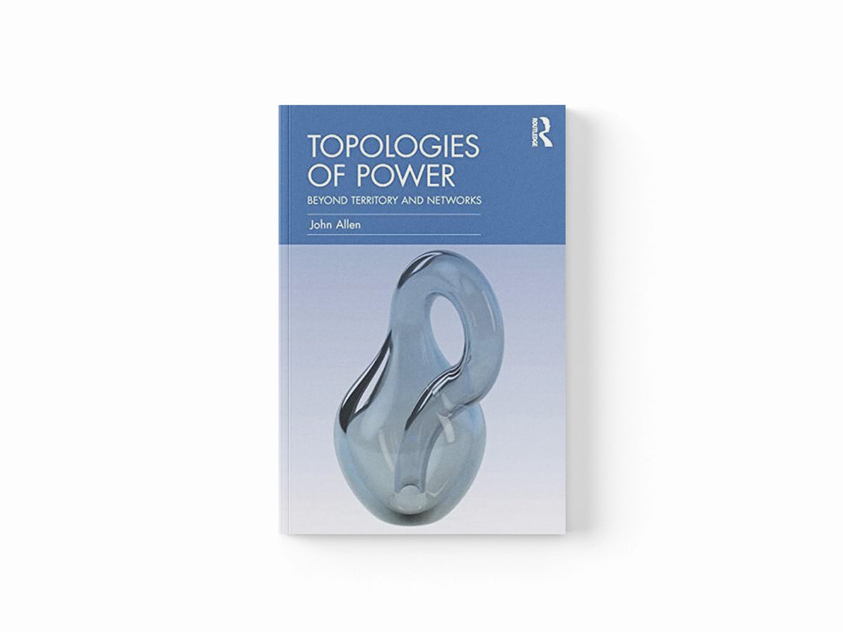 Topologies of Power by John  Allen; 9780415521345