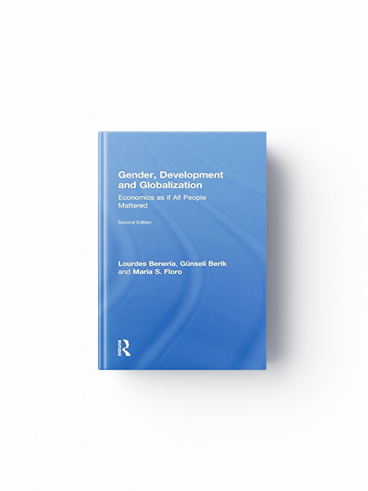Gender, Development and Globalization by Lourdes Beneria; 9780415537483