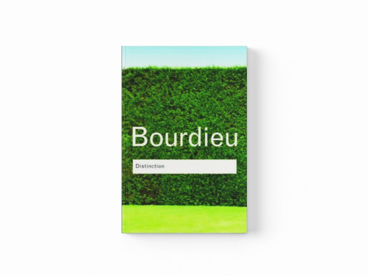 Distinction by Pierre Bourdieu; 9780415567886