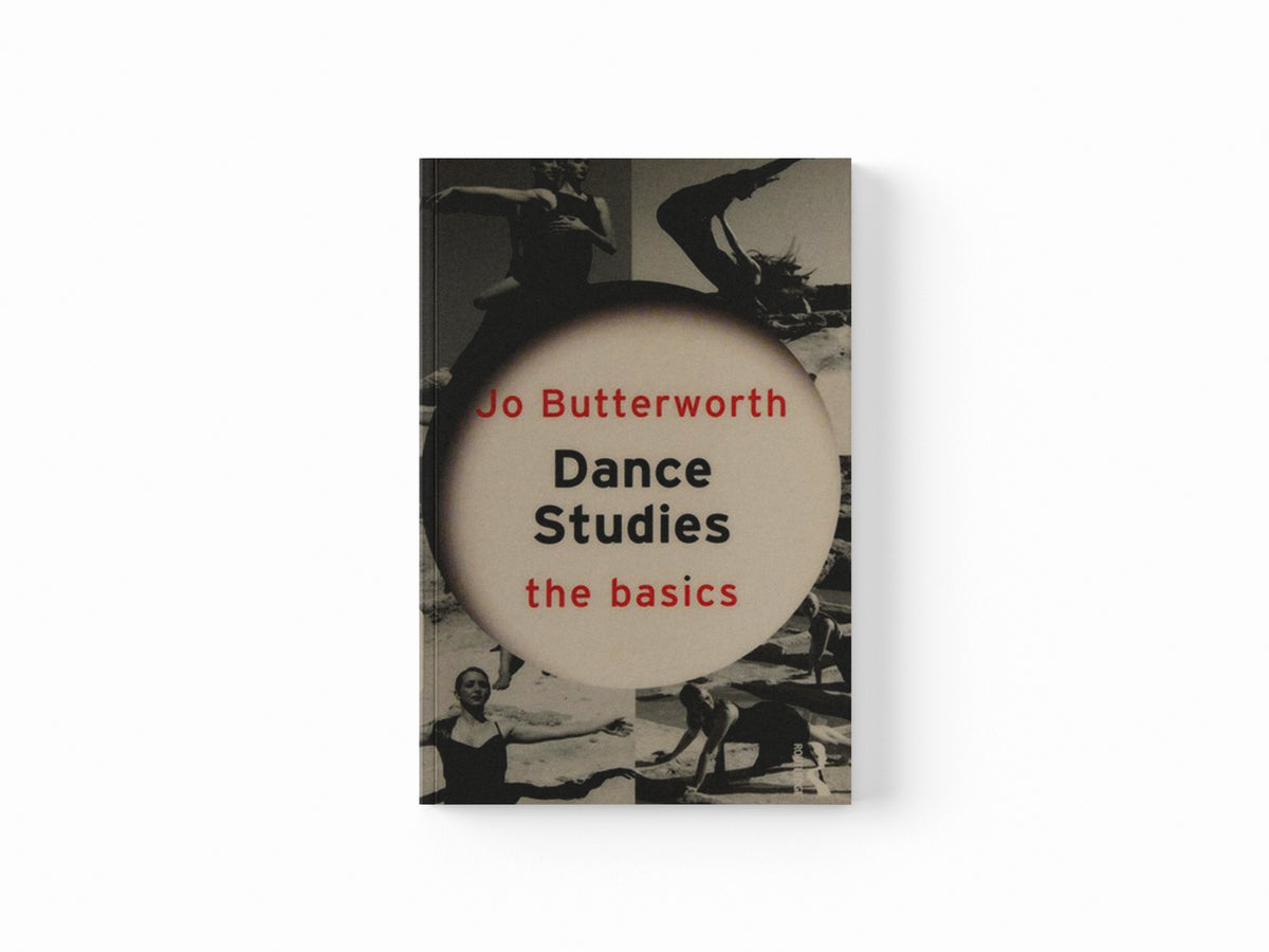 Dance Studies: The Basics by Jo  Butterworth; 9780415582551