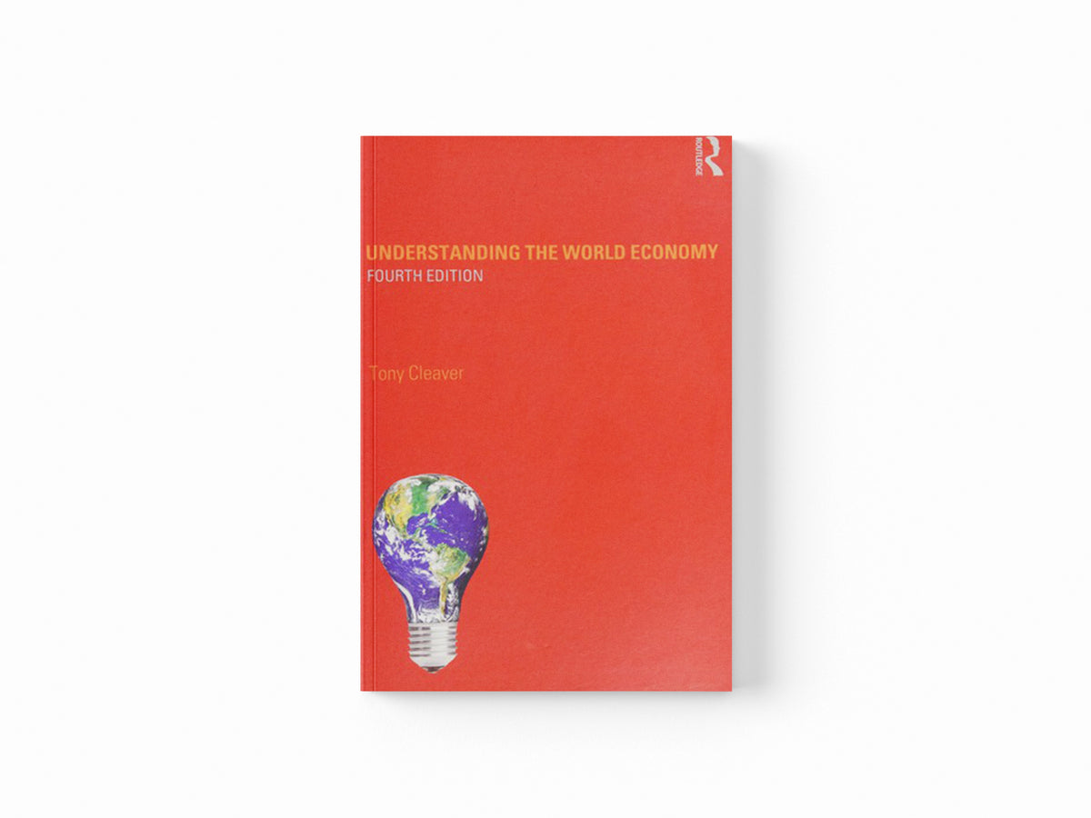Understanding the World Economy by Tony  Cleaver; 9780415681315