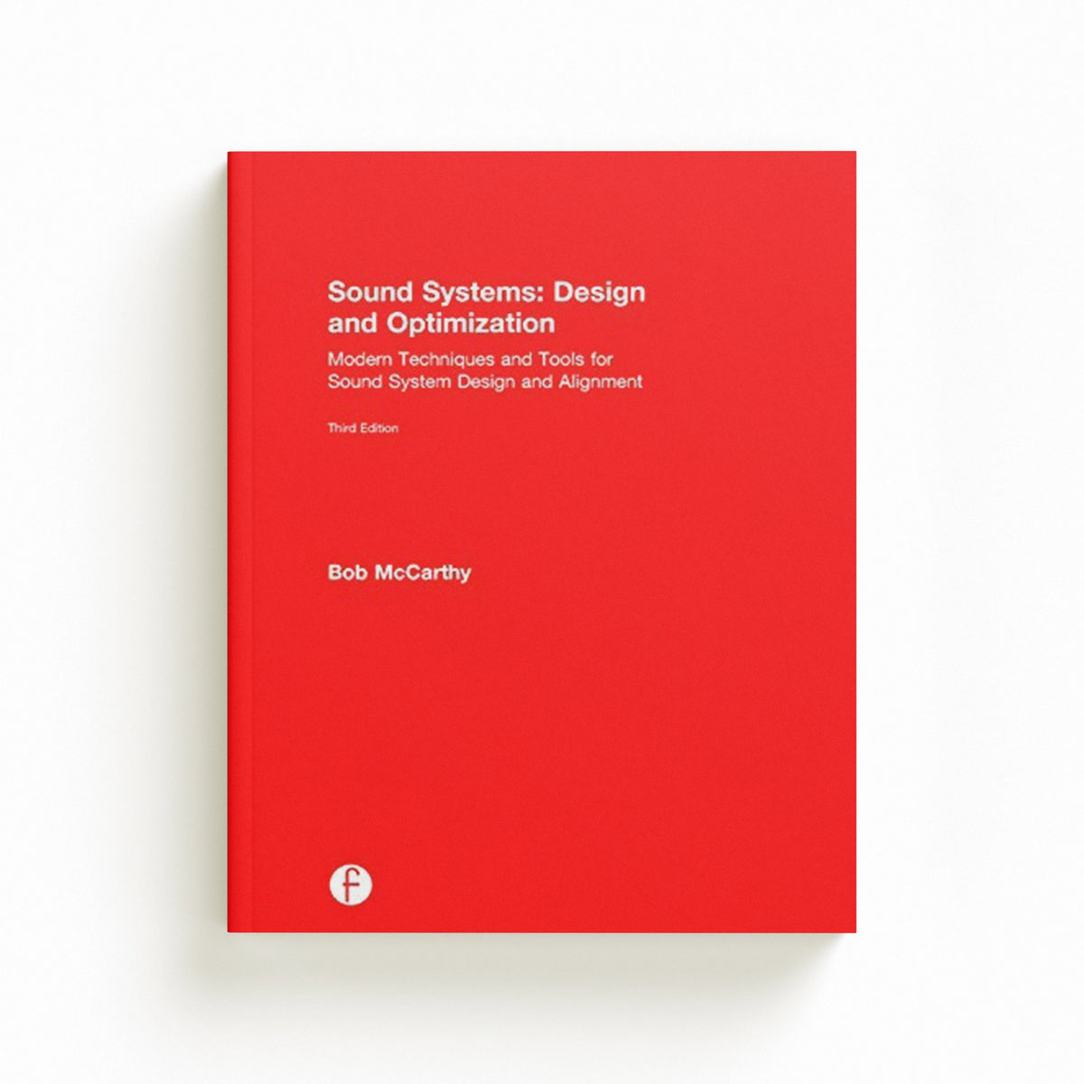 Sound Systems: Design and Optimization by Bob McCarthy; 9780415731010