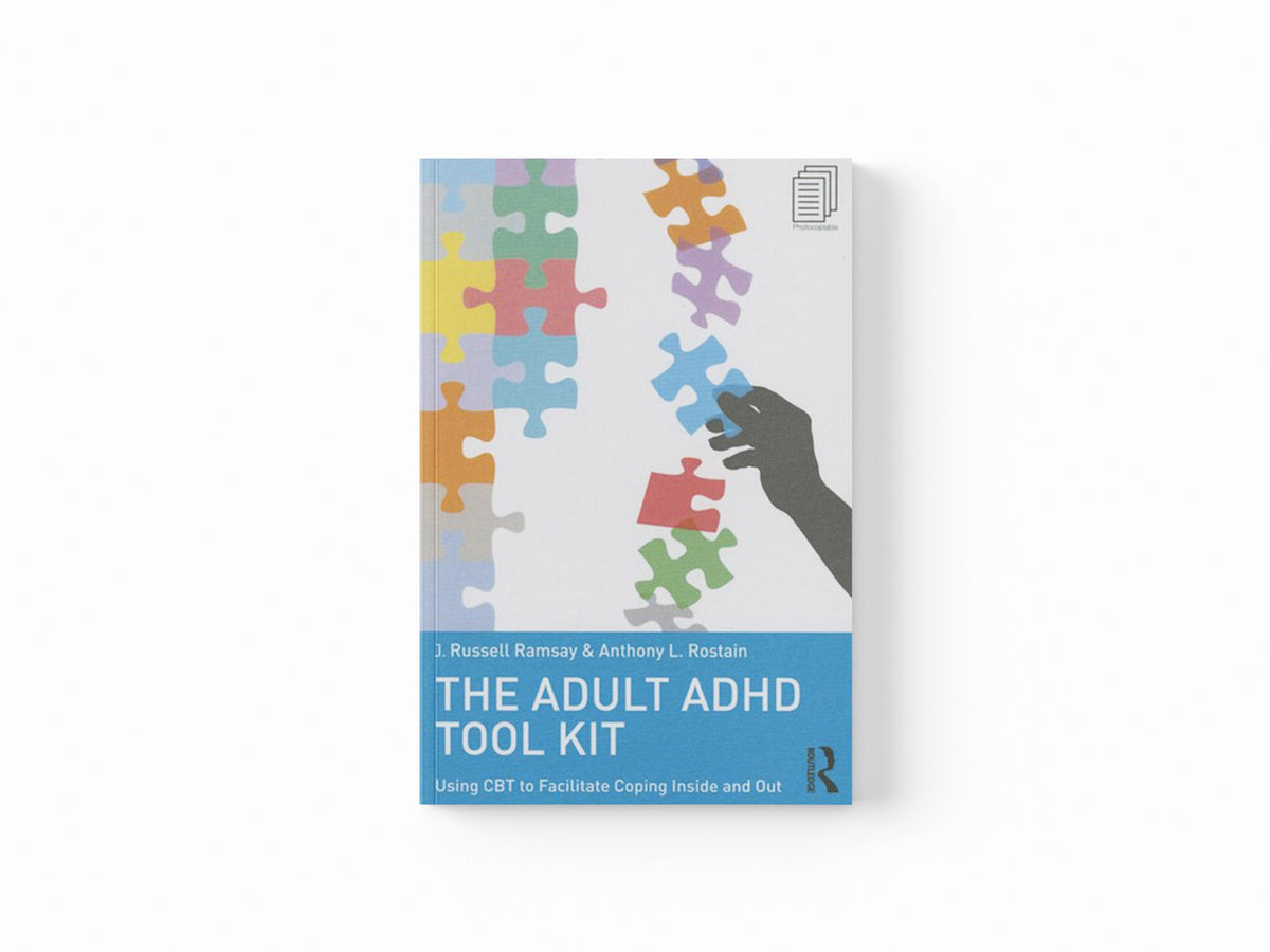 The Adult ADHD Tool Kit by Anthony L.  Rostain; J. Russell  Ramsay; 9780415815895
