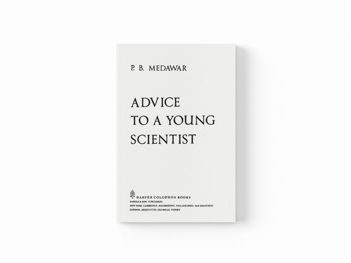 Advice To A Young Scientist by P. B. Medawar; 9780465000920