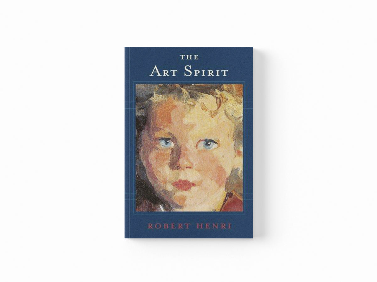 The Art Spirit by Robert Henri; 9780465002634