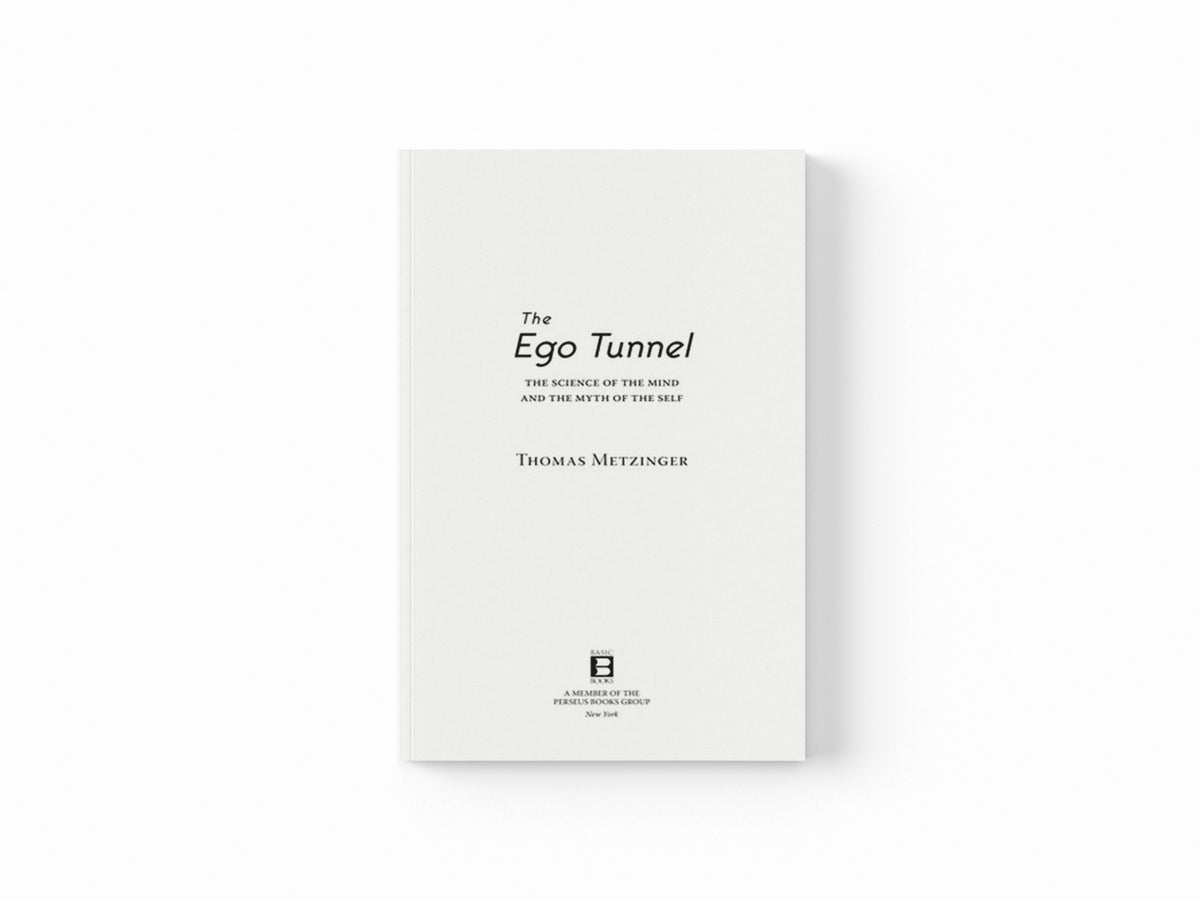 The Ego Tunnel by Thomas Metzinger; 9780465020690