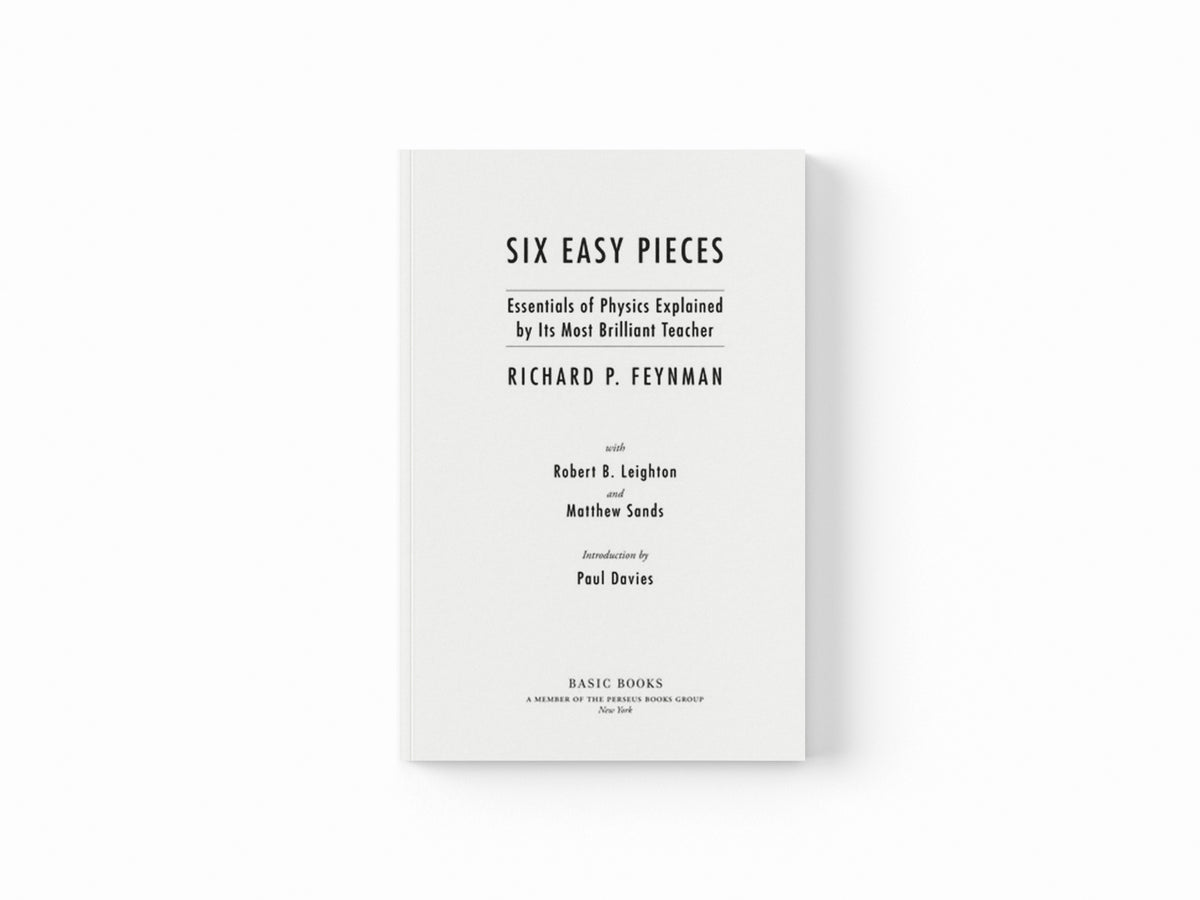 Six Easy Pieces by Matthew Sands; Robert Leighton; Richard Feynman; 9780465025275