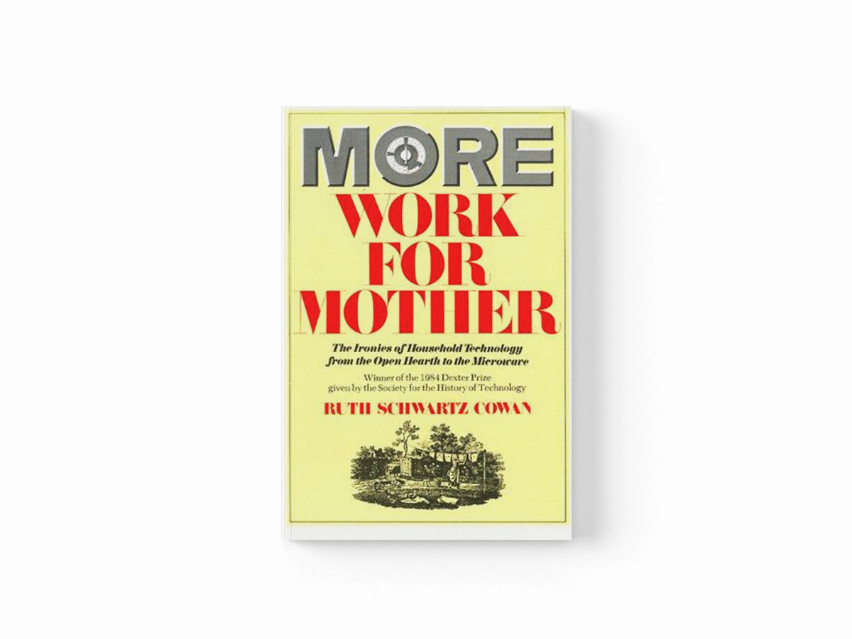 More Work For Mother by Ruth Cowan; 9780465047321