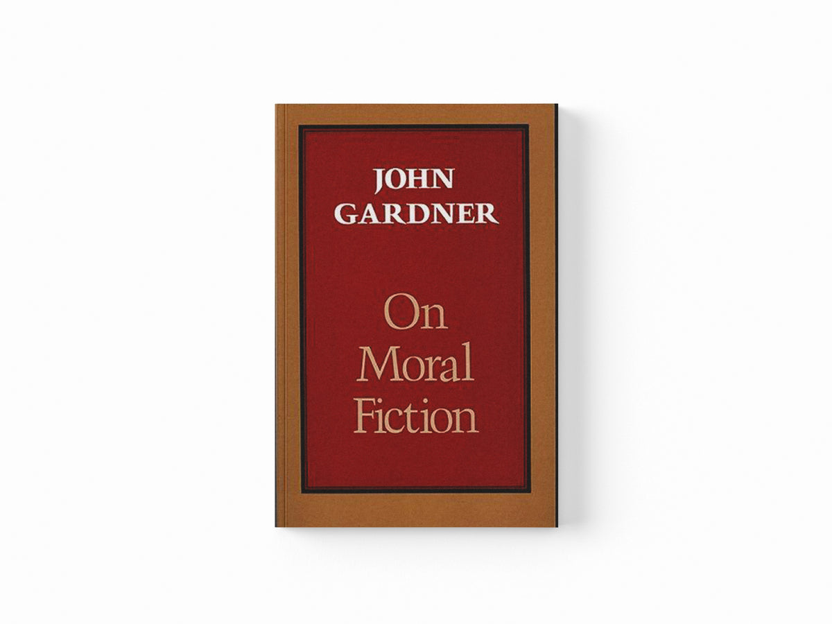 On Moral Fiction by John Gardner; 9780465052264
