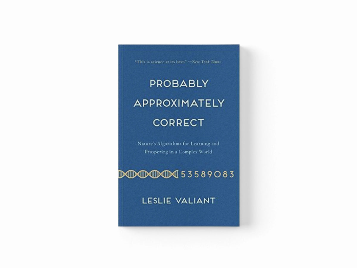 Probably Approximately Correct by Leslie Valiant; 9780465060726
