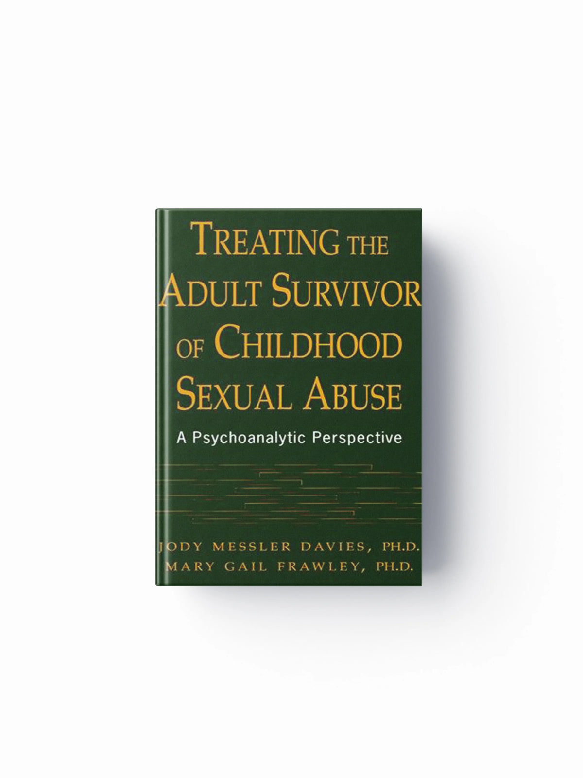 Treating The Adult Survivor Of Childhood Sexual Abuse by Jody Messler Davies; Mary Gail Frawley; 9780465066339
