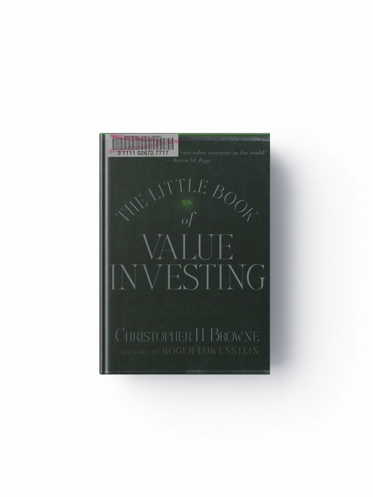 The Little Book of Value Investing by Christopher H. Browne; 9780470055892