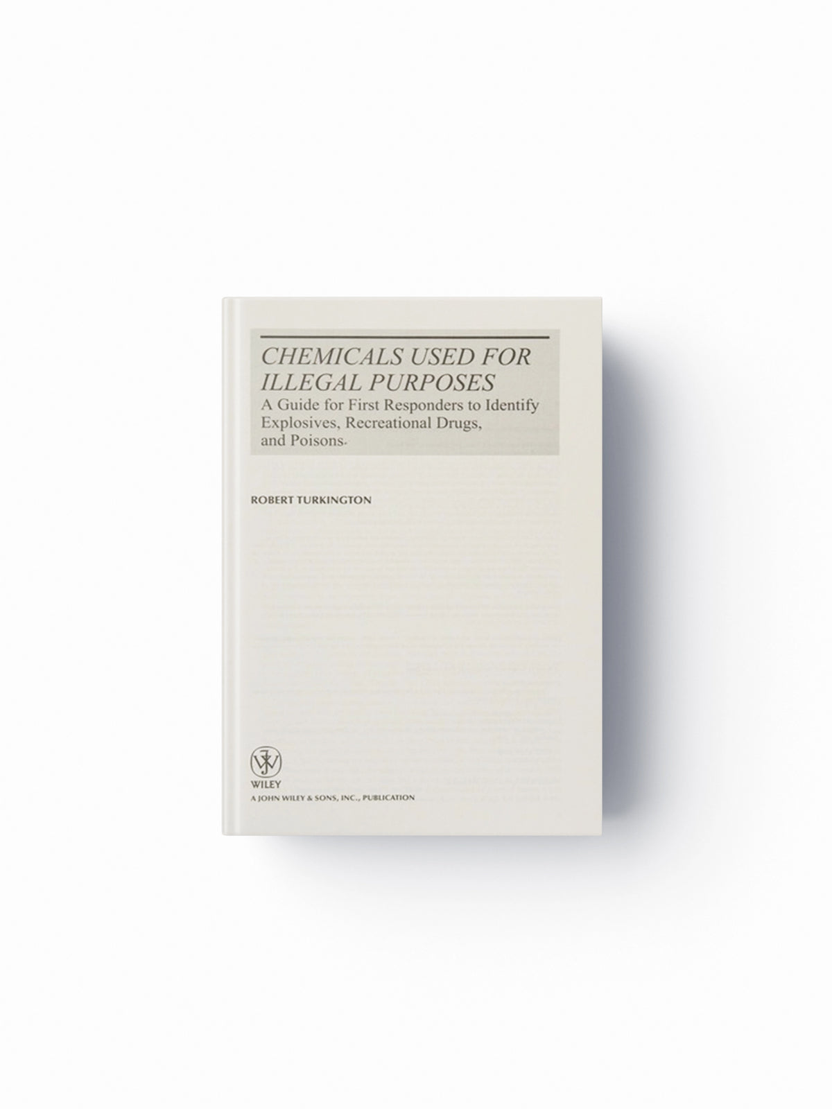 Chemicals Used for Illegal Purposes by Robert Turkington; 9780470187807