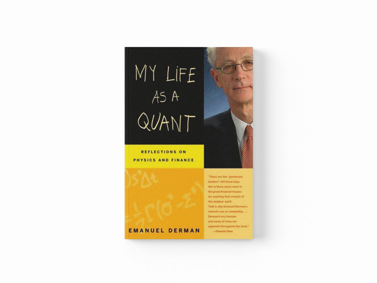 My Life as a Quant by Emanuel Derman; 9780470192733