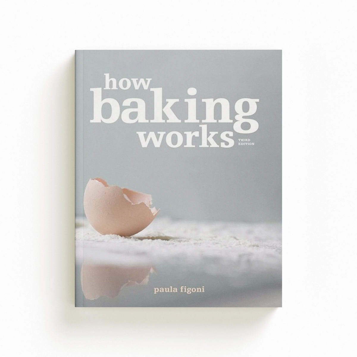 How Baking Works by Paula I.  Figoni; 9780470392676