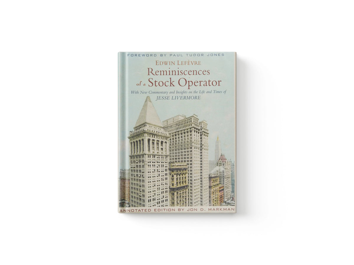 Reminiscences of a Stock Operator by Edwin Lefevre; Jon D. Markman; 9780470481592