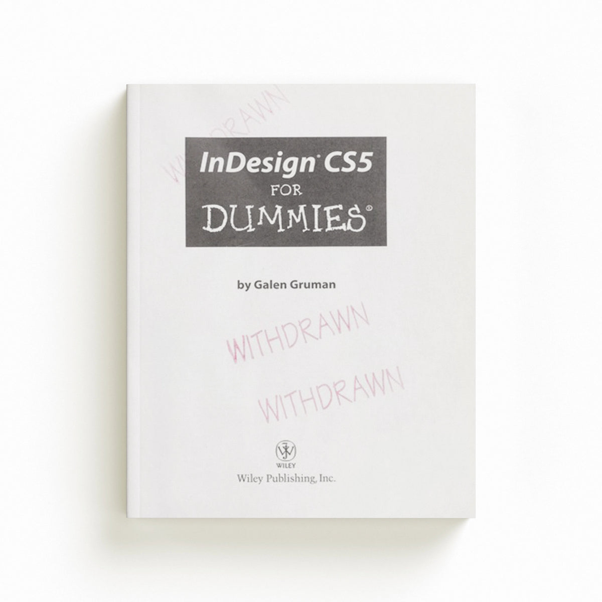 InDesign CS5 For Dummies by Galen  Gruman; 9780470614495