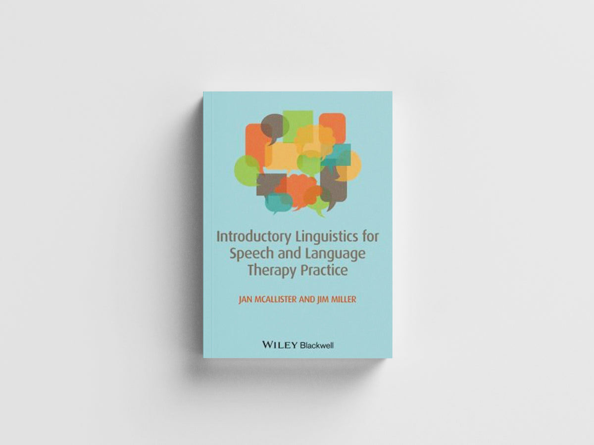 Introductory Linguistics for Speech and Language Therapy Practice by James E.  Miller; Jan  McAllister; 9780470671108