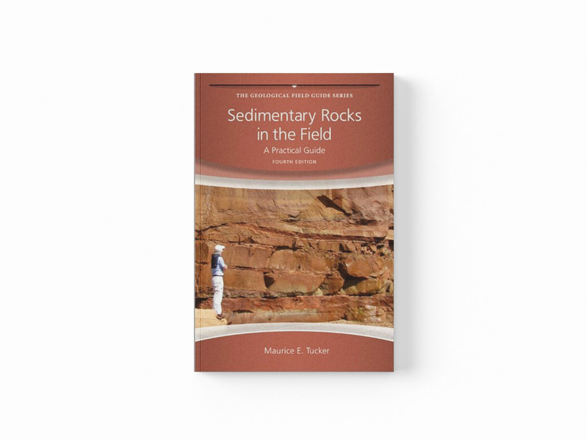 Sedimentary Rocks in the Field by Maurice E.  Tucker; 9780470689165