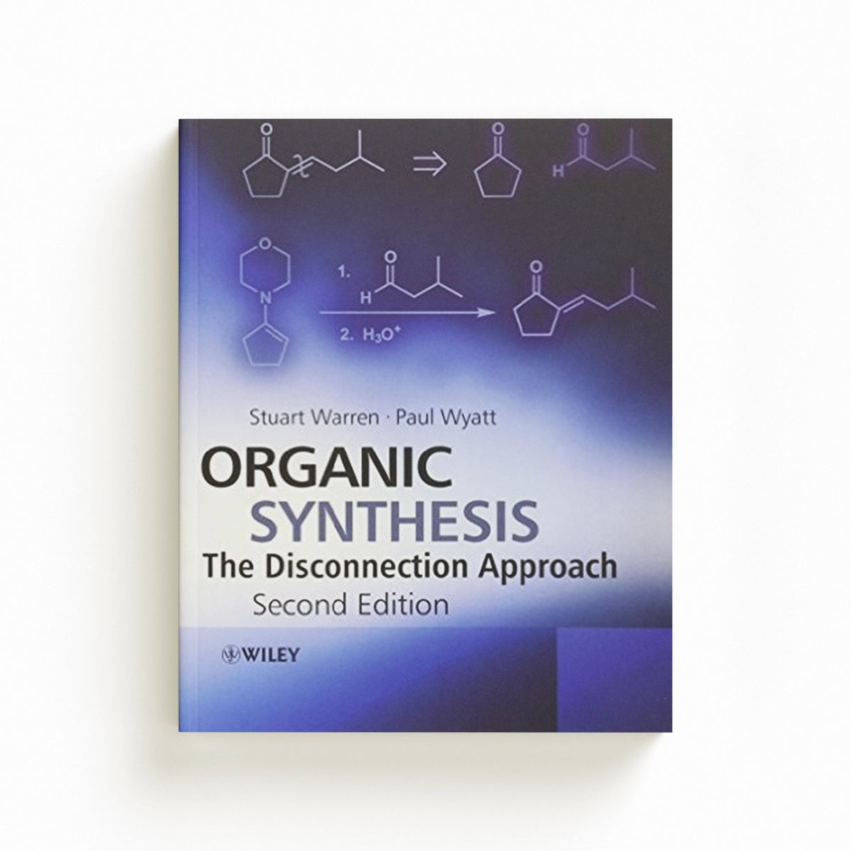 Organic Synthesis by Paul  Wyatt; Stuart  Warren; 9780470712368