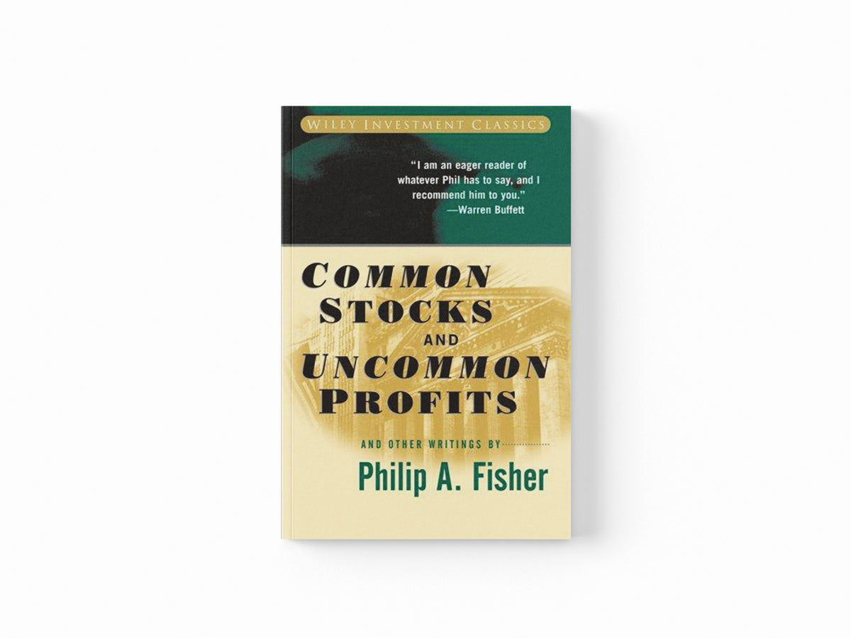 Common Stocks and Uncommon Profits and Other Writings by Philip A.  Fisher; 9780471445500