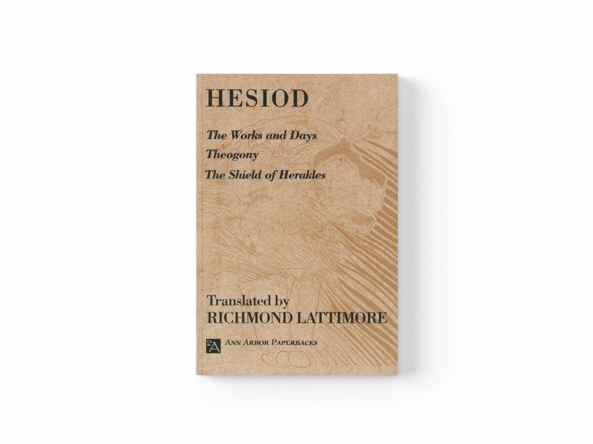 The Works and Days; Theogony; The Shield of Herakles by Hesiod; 9780472081615