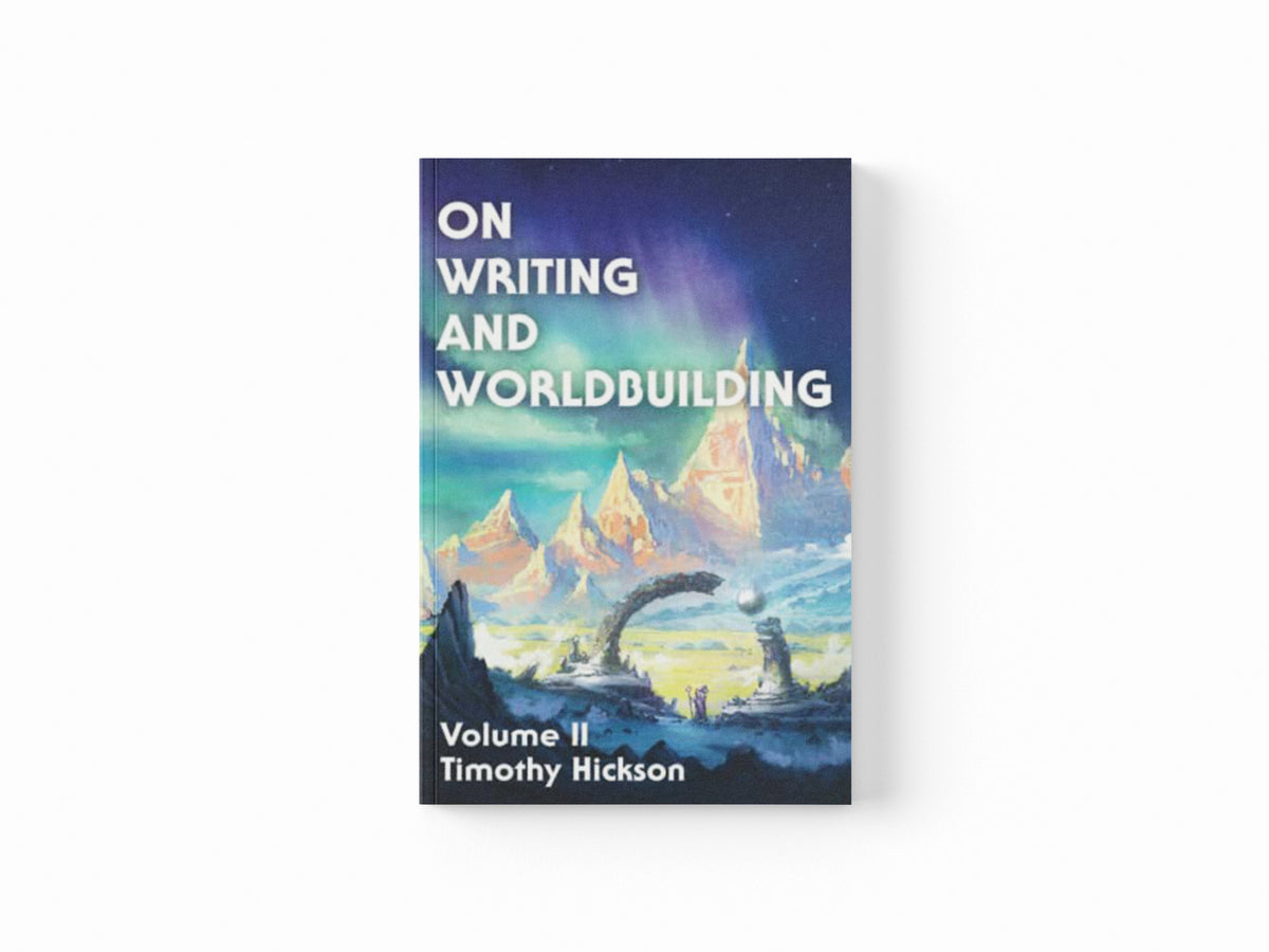On Writing and Worldbuilding by Timothy Hickson; 9780473591335