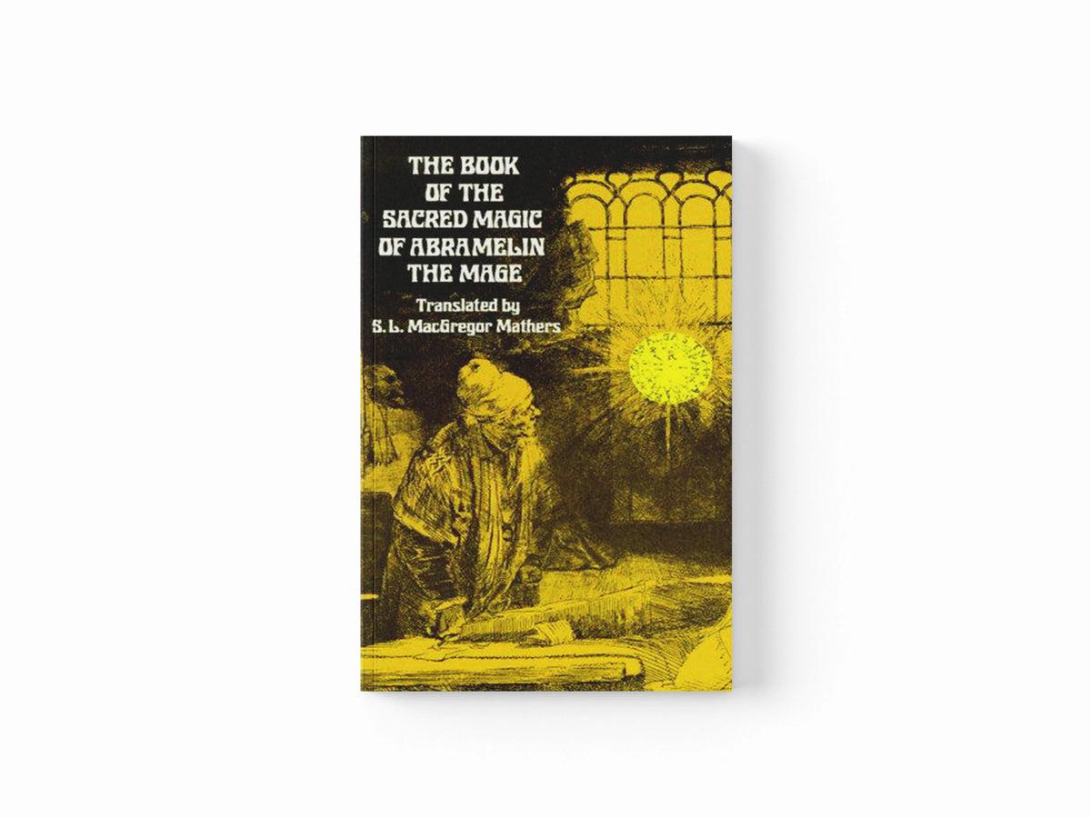 The Book of the Sacred Magic of Abramelin the Mage by S. L. MacGregor Mathers; 9780486232119