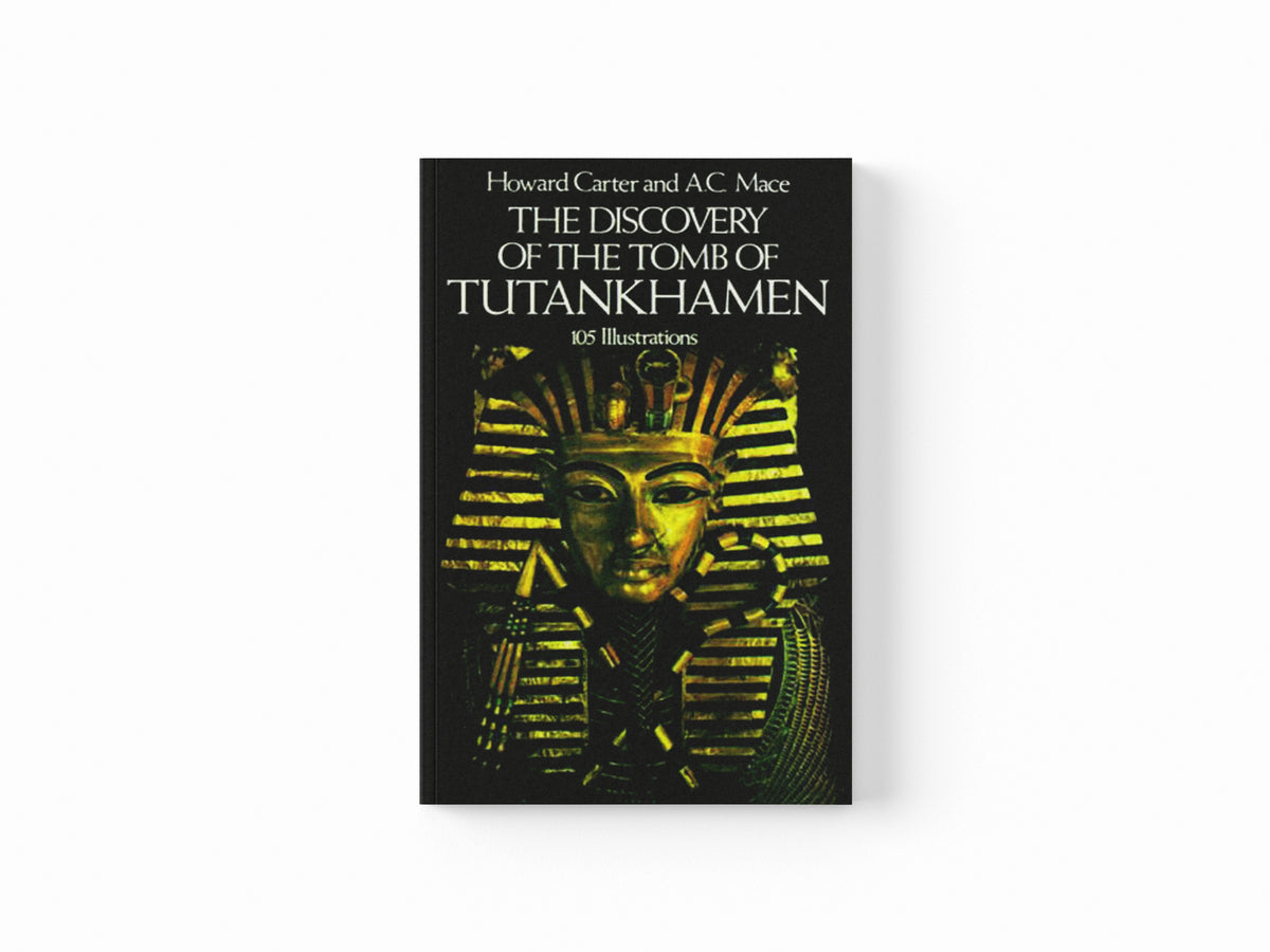 The Discovery of the Tomb of Tutankhamen by Howard Carter; 9780486235004