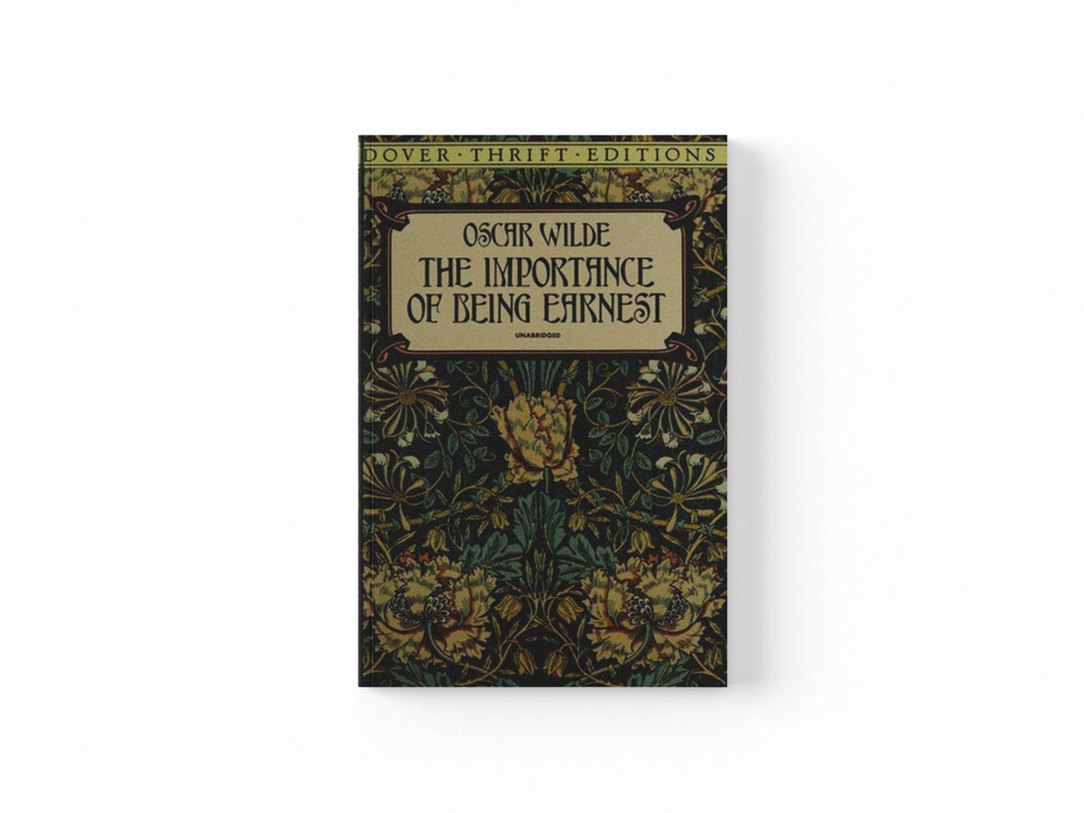 The Importance of Being Earnest by Oscar Wilde; 9780486264783