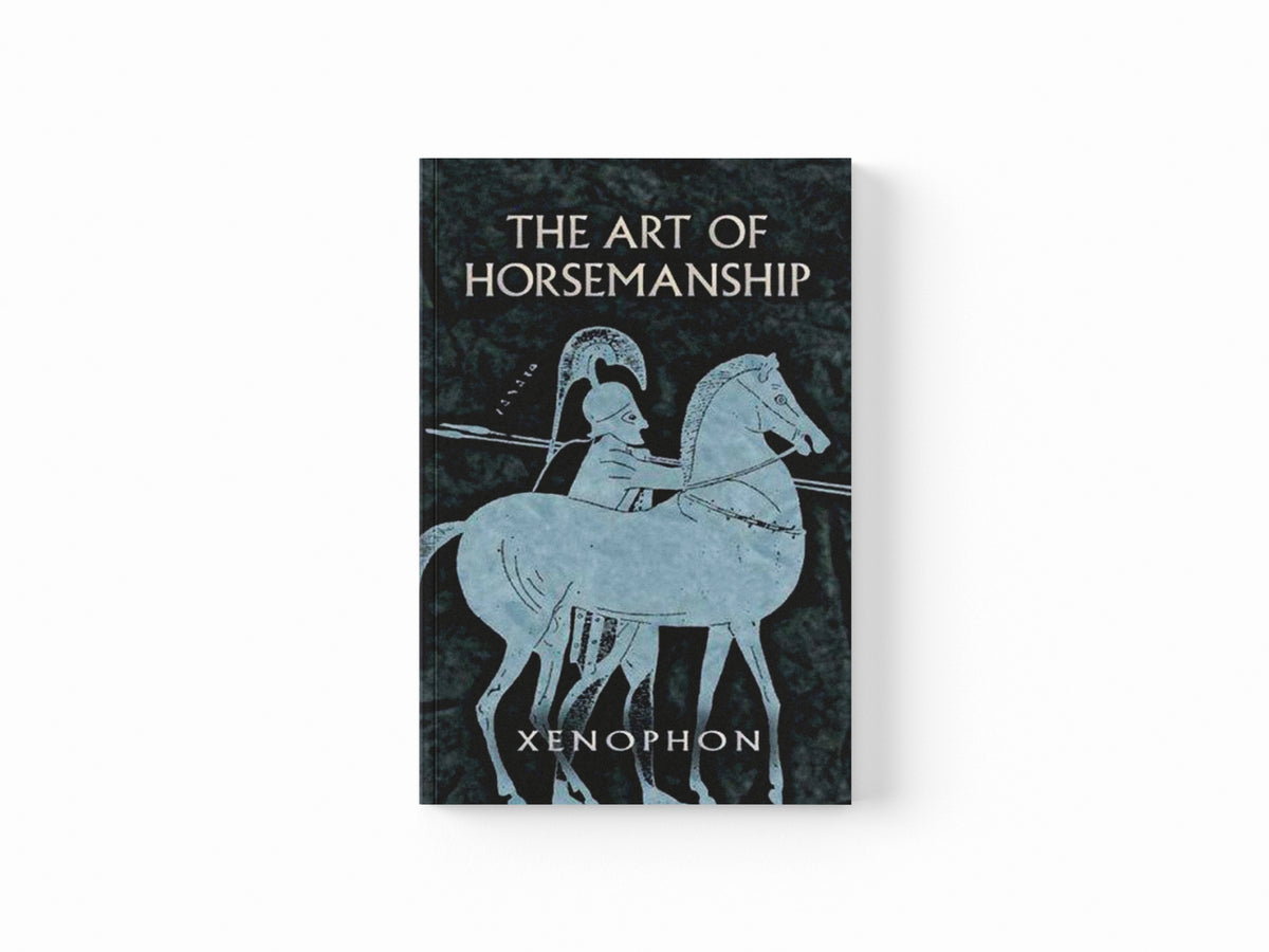 The Art of Horsemanship by Xenophon; 9780486447537