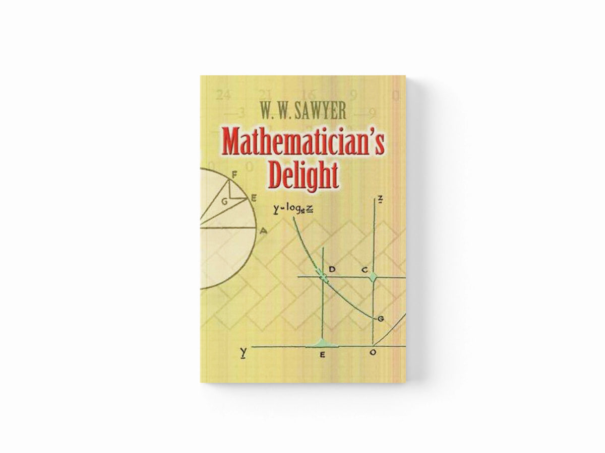 Mathematician's Delight by W. W. Sawyer; 9780486462400