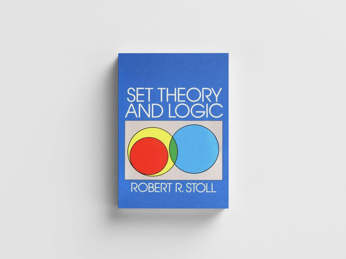 Set Theory and Logic by Robert R. Stoll; 9780486638294