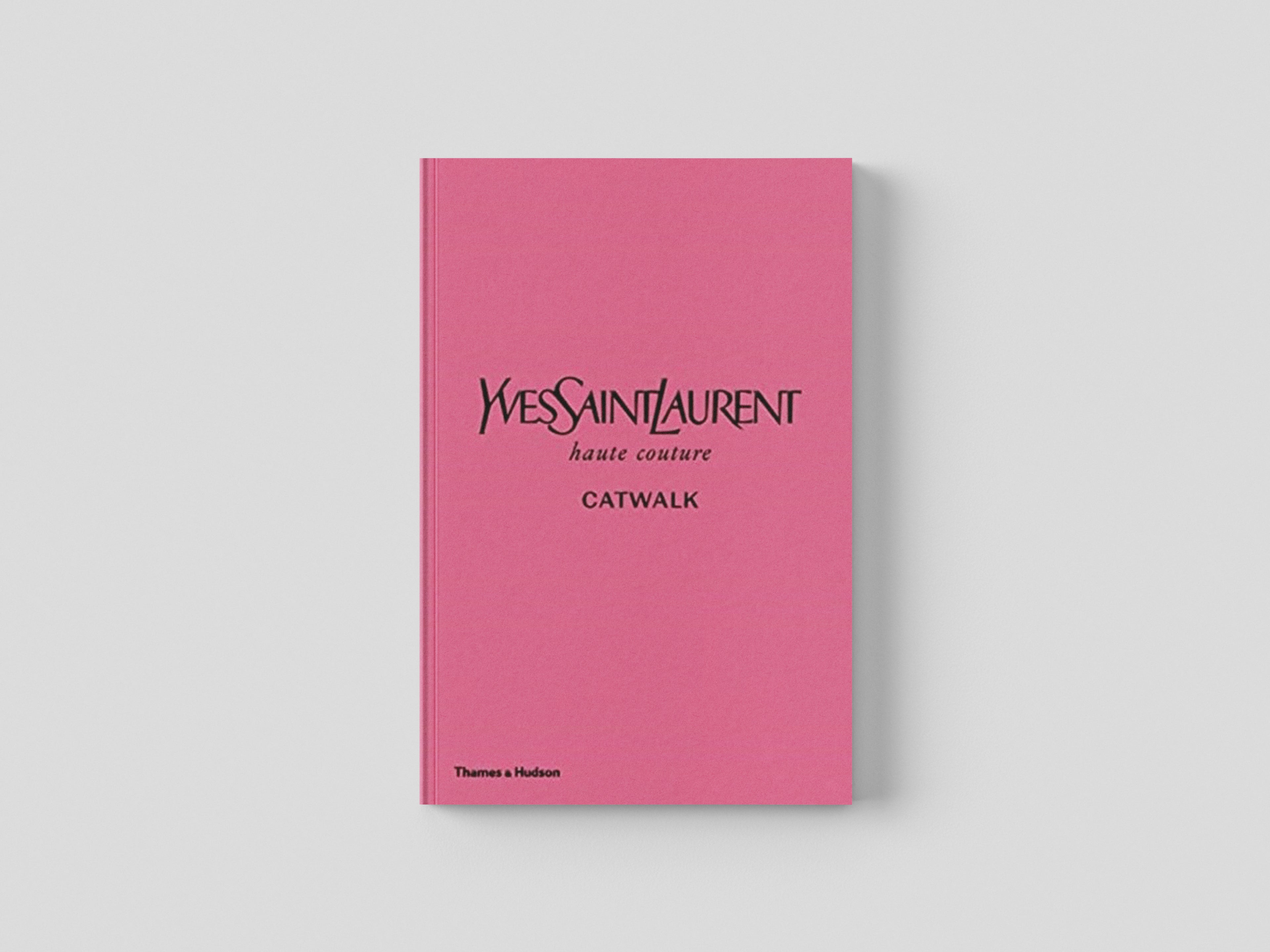 Yves Saint Laurent Catwalk : The Complete Haute Couture Collections 1962-2002 by Suzy Menkes; 9780500022399