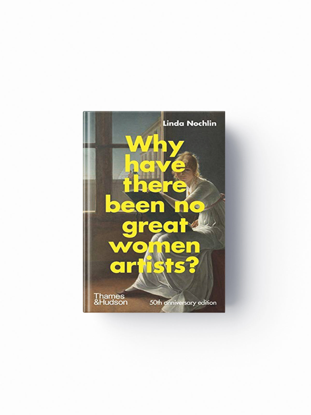 Why Have There Been No Great Women Artists? by Linda Nochlin; 9780500023846